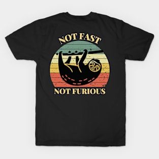 Not Fast Not Furious T-Shirt